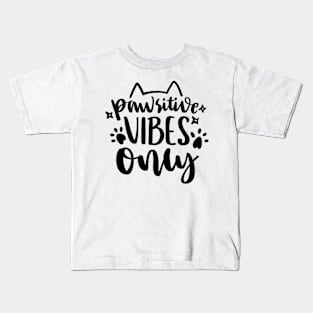 Pawsitive vibes only Kids T-Shirt